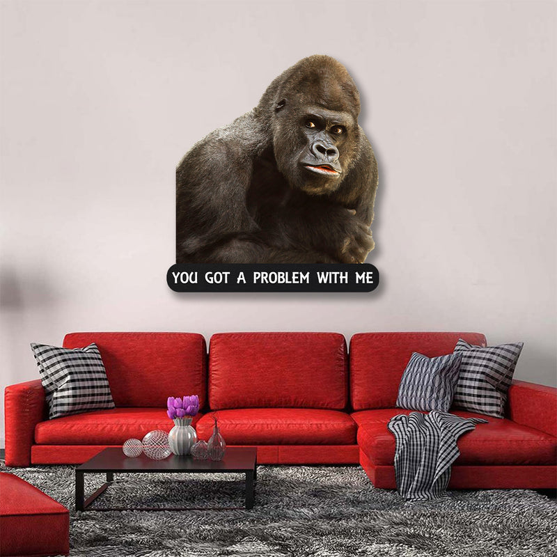 Mean Old Gorilla You Got a Problem